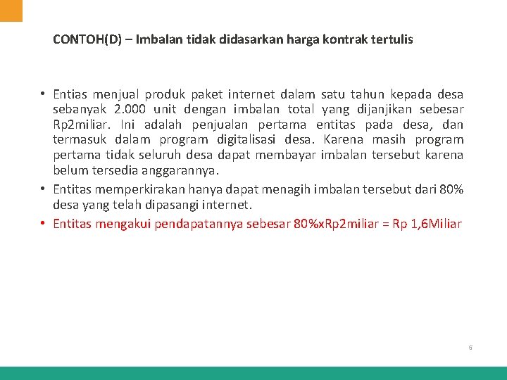 CONTOH(D) – Imbalan tidak didasarkan harga kontrak tertulis • Entias menjual produk paket internet