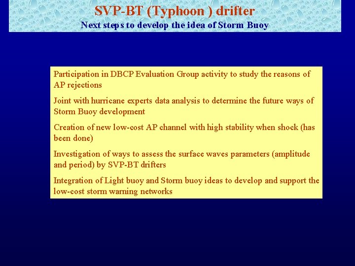 SVP-BT (Typhoon ) drifter Next steps to develop the idea of Storm Buoy Participation
