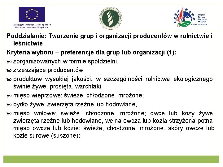 Poddziałanie: Tworzenie grup i organizacji producentów w rolnictwie i leśnictwie Kryteria wyboru – preferencje