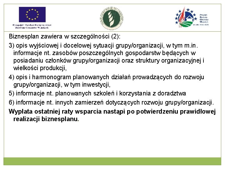 Biznesplan zawiera w szczególności (2): 3) opis wyjściowej i docelowej sytuacji grupy/organizacji, w tym