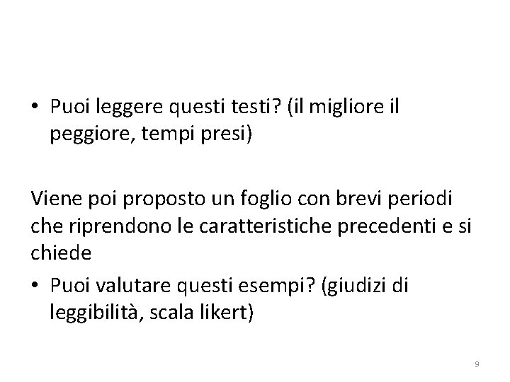  • Puoi leggere questi testi? (il migliore il peggiore, tempi presi) Viene poi