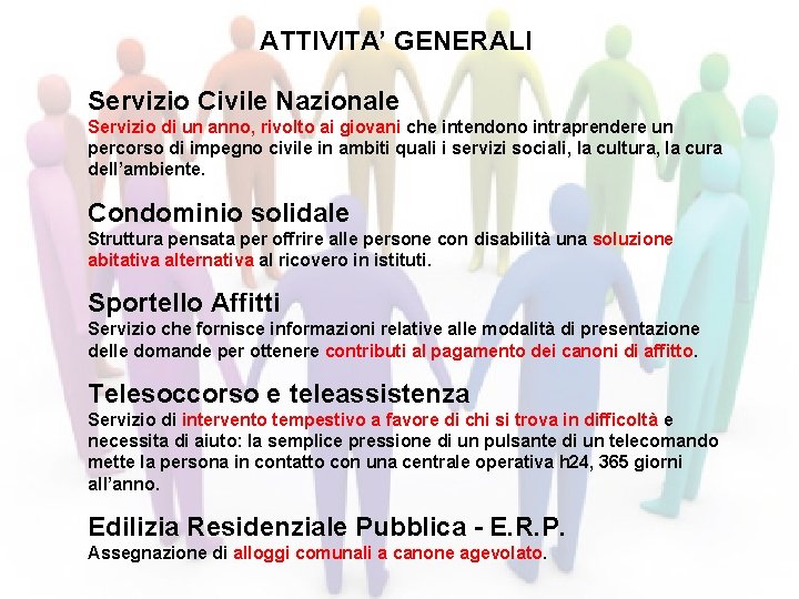 ATTIVITA’ GENERALI Servizio Civile Nazionale Servizio di un anno, rivolto ai giovani che intendono