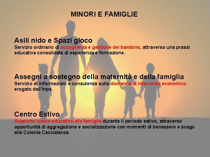 MINORI E FAMIGLIE Asili nido e Spazi gioco Servizio ordinario di accoglienza e gestione