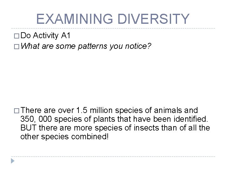 EXAMINING DIVERSITY � Do Activity A 1 � What are some patterns you notice?