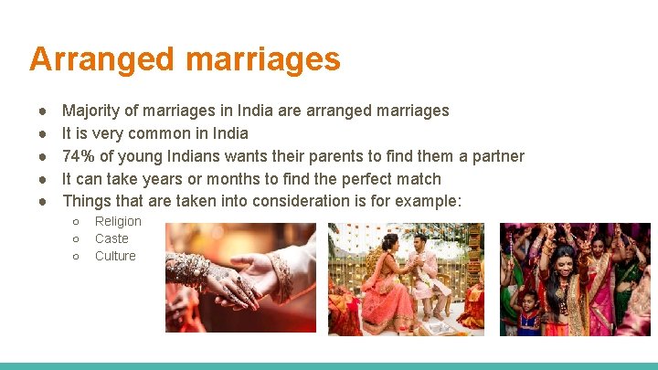 Arranged marriages ● ● ● Majority of marriages in India are arranged marriages It