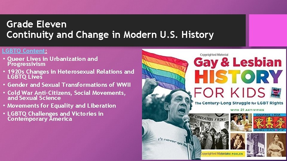 Grade Eleven Continuity and Change in Modern U. S. History LGBTQ Content: • Queer