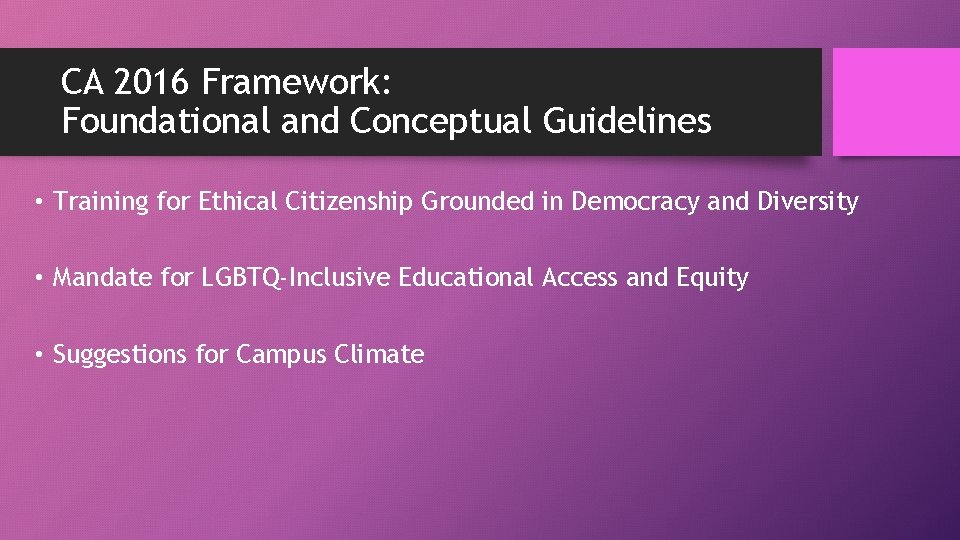 CA 2016 Framework: Foundational and Conceptual Guidelines • Training for Ethical Citizenship Grounded in