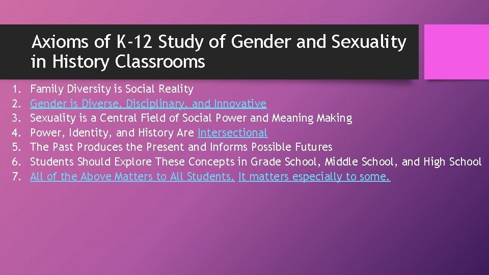 Axioms of K-12 Study of Gender and Sexuality in History Classrooms 1. 2. 3.