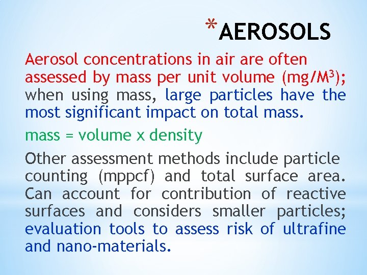 *AEROSOLS Aerosol concentrations in air are often assessed by mass per unit volume (mg/M