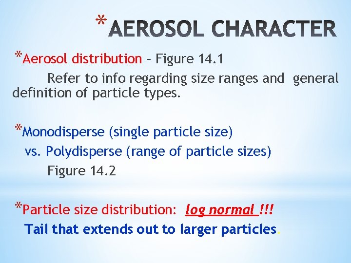 * *Aerosol distribution – Figure 14. 1 Refer to info regarding size ranges and