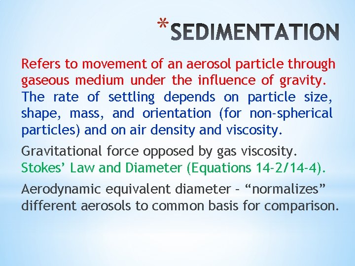 * Refers to movement of an aerosol particle through gaseous medium under the influence