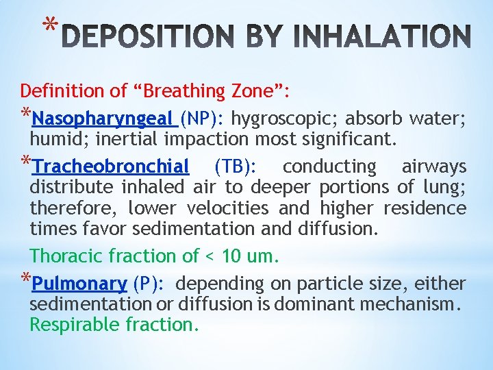 * Definition of “Breathing Zone”: *Nasopharyngeal (NP): hygroscopic; absorb water; humid; inertial impaction most