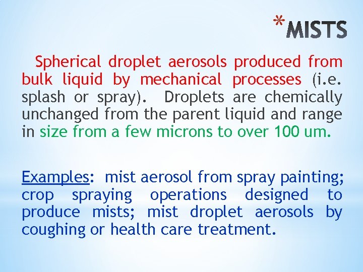 * Spherical droplet aerosols produced from bulk liquid by mechanical processes (i. e. splash