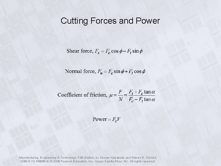 Cutting Forces and Power Manufacturing, Engineering & Technology, Fifth Edition, by Serope Kalpakjian and