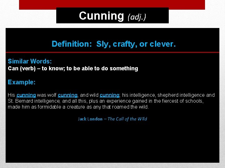 Cunning (adj. ) Definition: Sly, crafty, or clever. Similar Words: Can (verb) – to