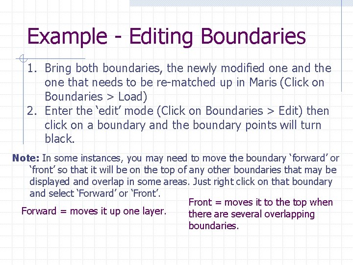 Example - Editing Boundaries 1. Bring both boundaries, the newly modified one and the