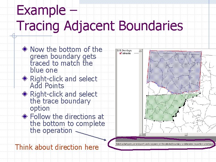 Example – Tracing Adjacent Boundaries Now the bottom of the green boundary gets traced