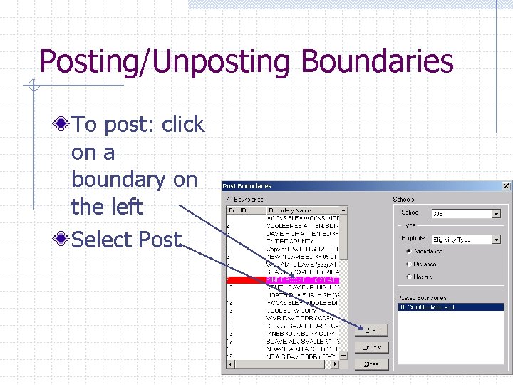 Posting/Unposting Boundaries To post: click on a boundary on the left Select Post 