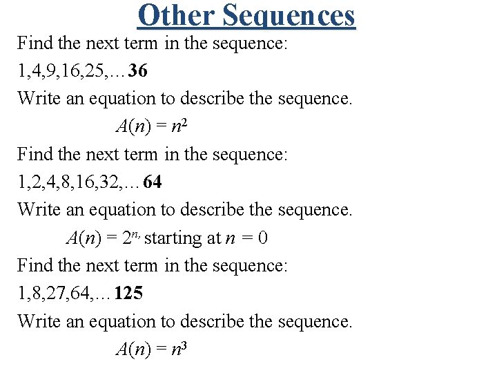 Other Sequences Find the next term in the sequence: 1, 4, 9, 16, 25,