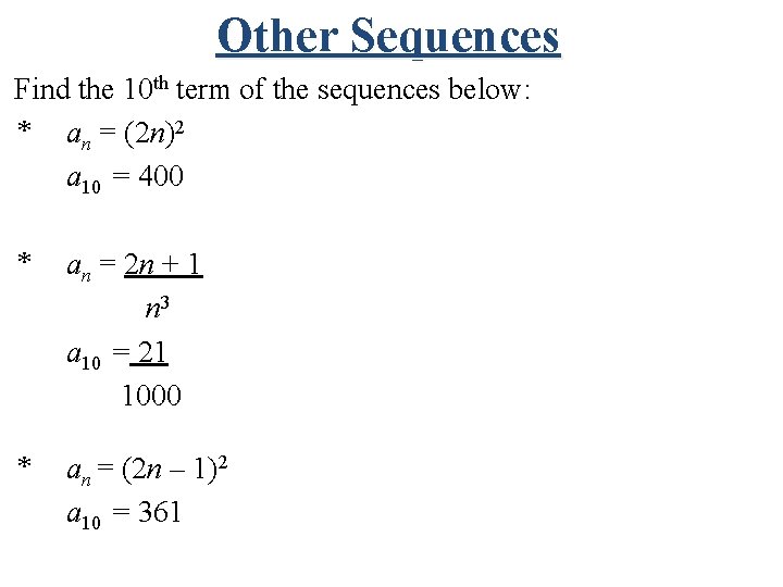 Other Sequences Find the 10 th term of the sequences below: * an =