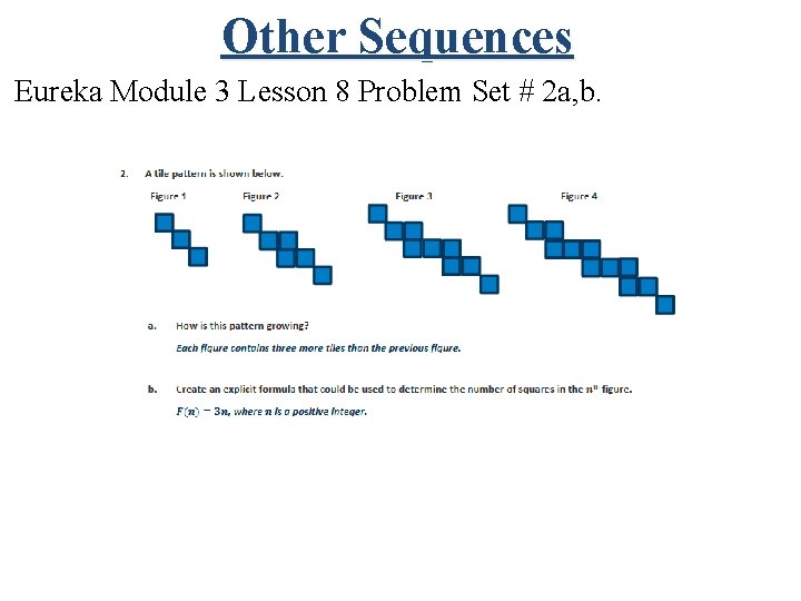 Other Sequences Eureka Module 3 Lesson 8 Problem Set # 2 a, b. 