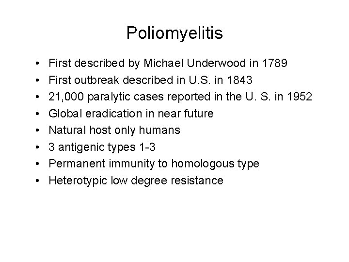 Poliomyelitis • • First described by Michael Underwood in 1789 First outbreak described in