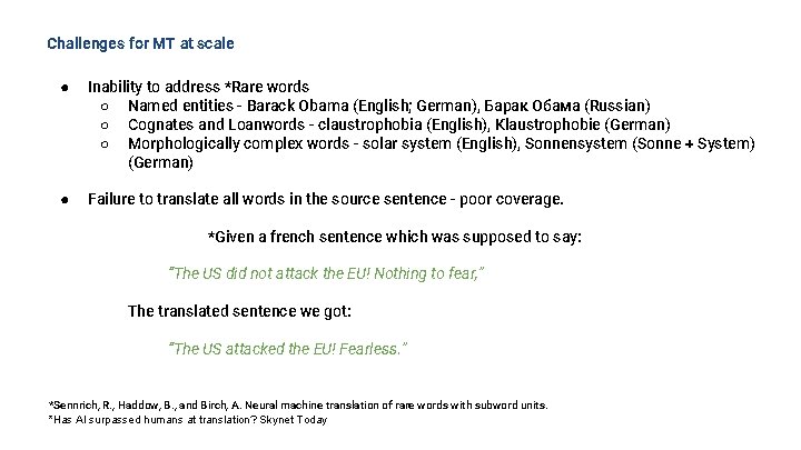 Challenges for MT at scale ● Inability to address *Rare words ○ Named entities