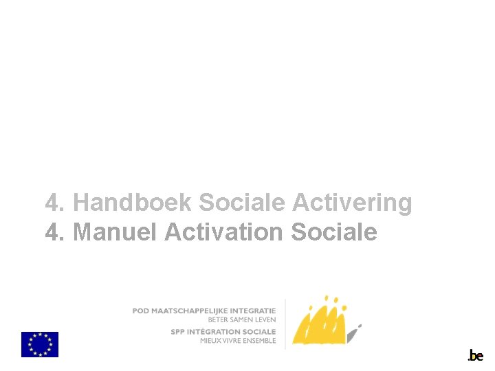 4. Handboek Sociale Activering 4. Manuel Activation Sociale 