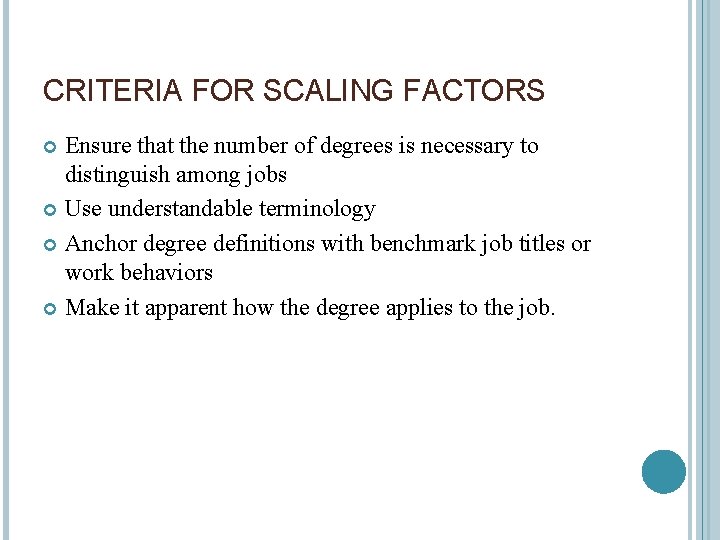 CRITERIA FOR SCALING FACTORS Ensure that the number of degrees is necessary to distinguish