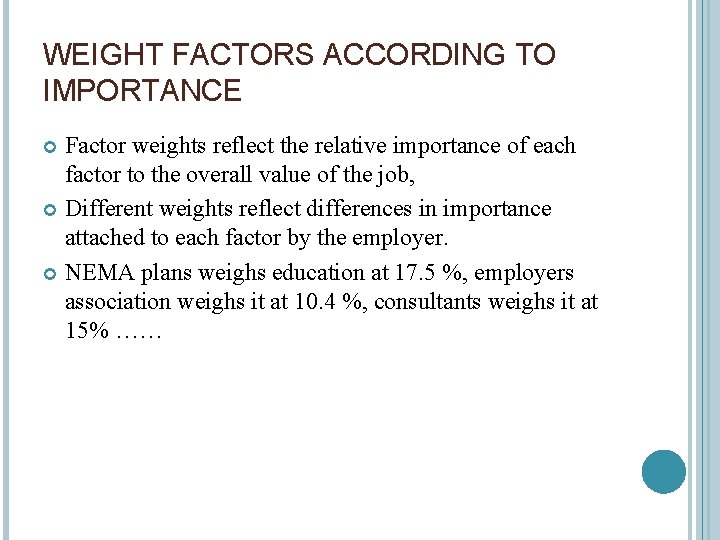 WEIGHT FACTORS ACCORDING TO IMPORTANCE Factor weights reflect the relative importance of each factor