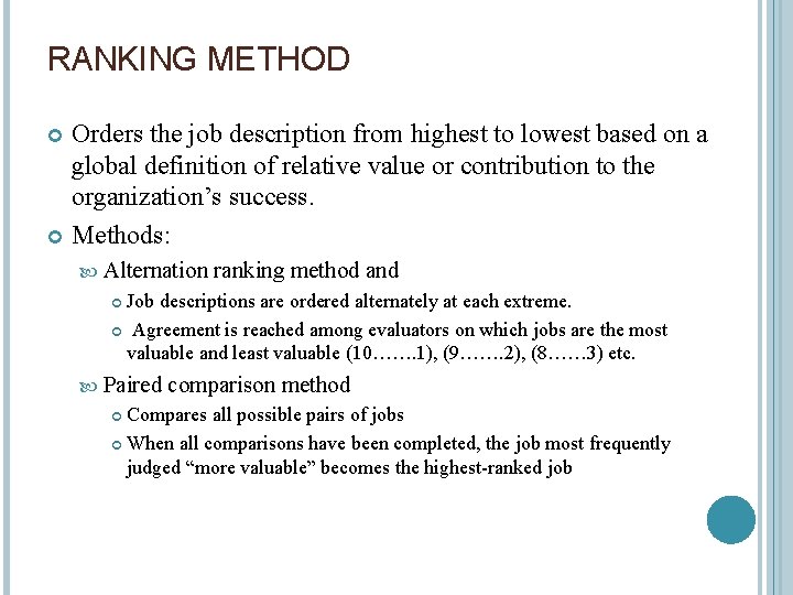 RANKING METHOD Orders the job description from highest to lowest based on a global