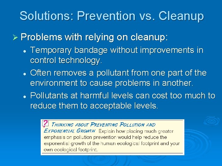 Solutions: Prevention vs. Cleanup Ø Problems with relying on cleanup: l l l Temporary