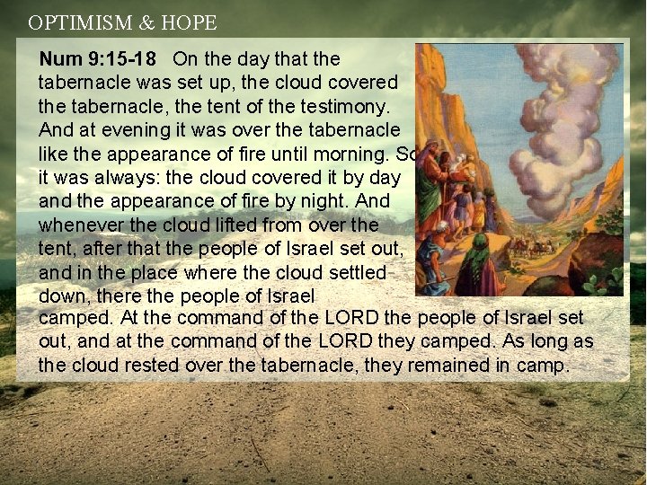 OPTIMISM & HOPE Num 9: 15 -18 On the day that the tabernacle was