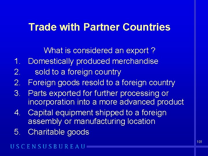 Trade with Partner Countries 1. 2. 2. 3. 4. 5. What is considered an