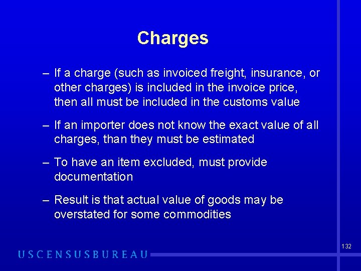 Charges – If a charge (such as invoiced freight, insurance, or other charges) is