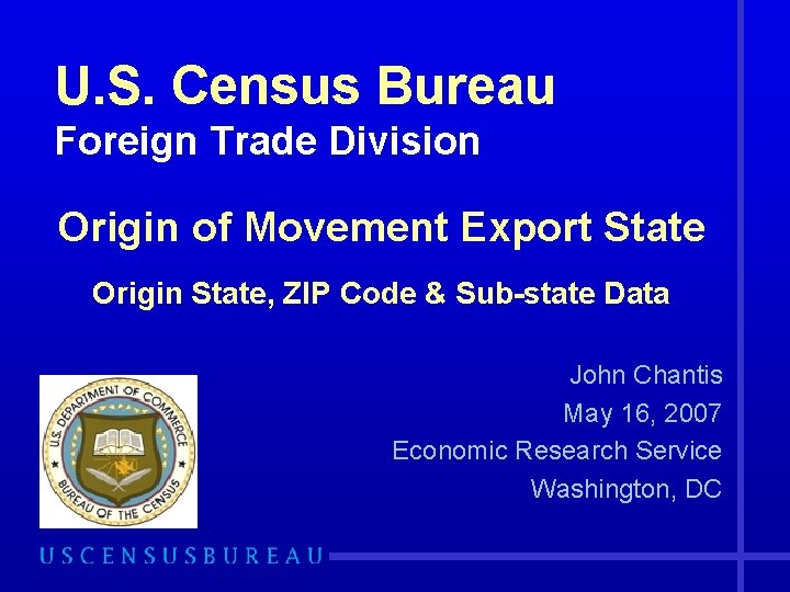 U. S. Census Bureau Foreign Trade Division Origin of Movement Export State Origin State,