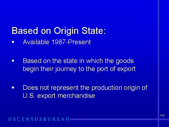 Based on Origin State: § Available 1987 -Present § Based on the state in