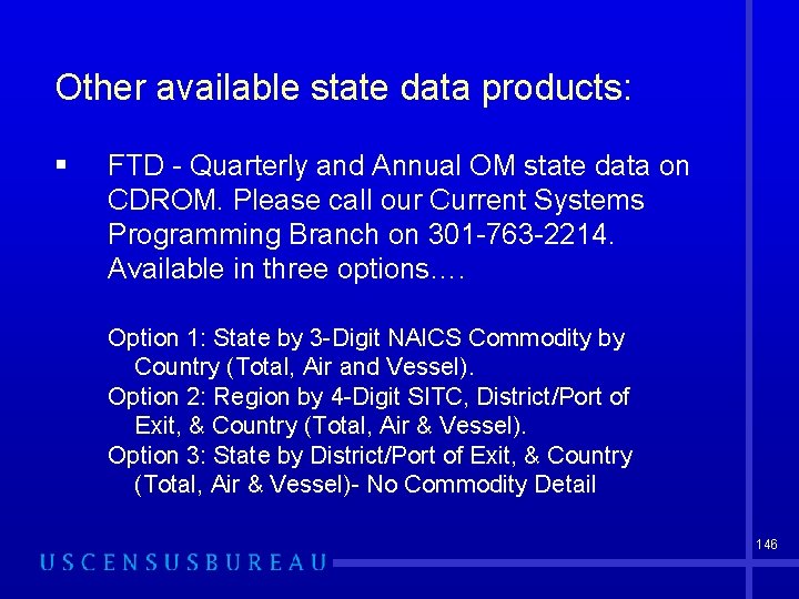 Other available state data products: § FTD - Quarterly and Annual OM state data