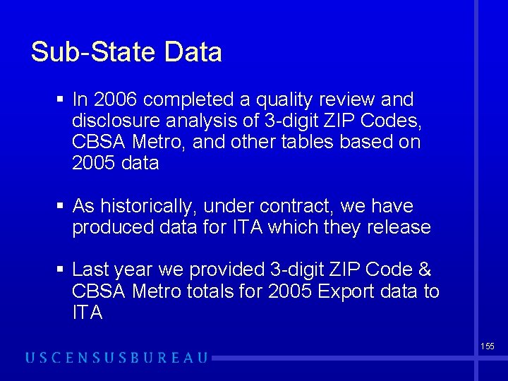 Sub-State Data § In 2006 completed a quality review and disclosure analysis of 3