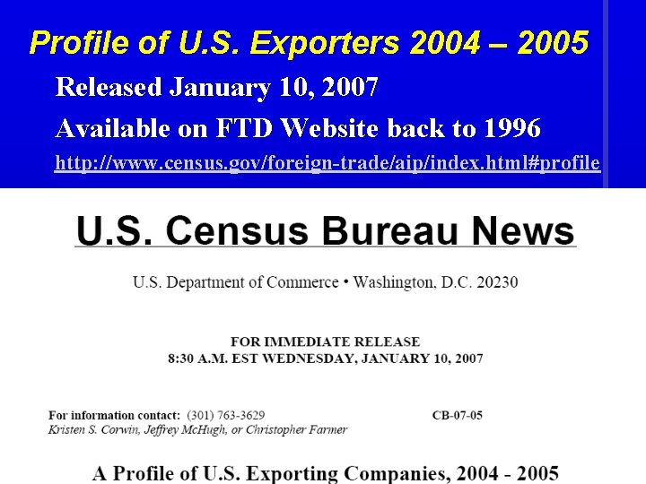 Profile of U. S. Exporters 2004 – 2005 Released January 10, 2007 Available on