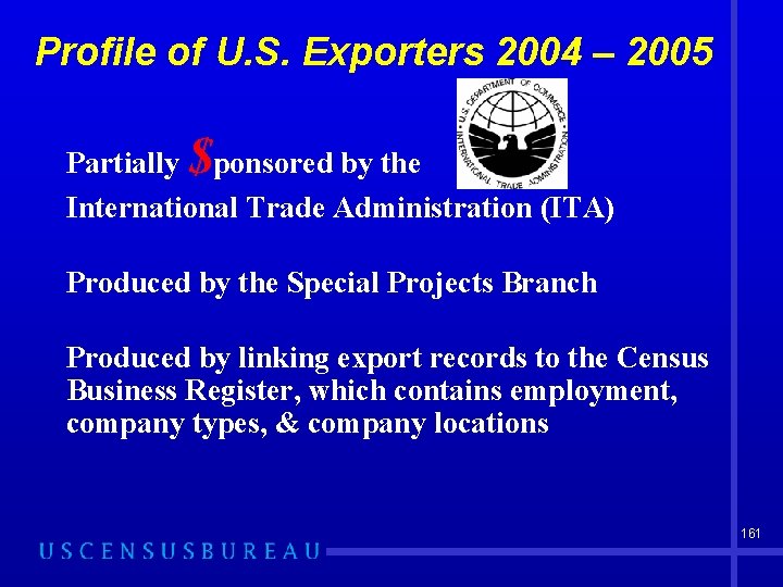 Profile of U. S. Exporters 2004 – 2005 $ Partially ponsored by the International