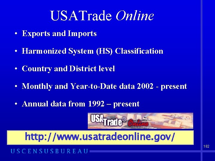 USATrade Online • Exports and Imports • Harmonized System (HS) Classification • Country and