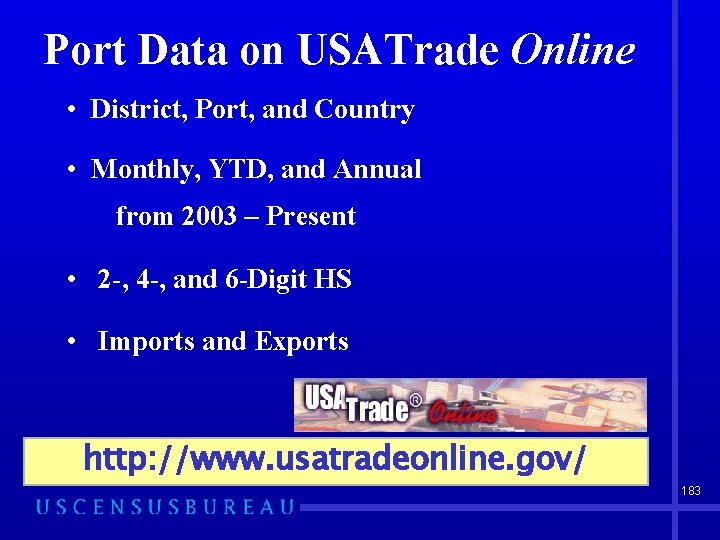 Port Data on USATrade Online • District, Port, and Country • Monthly, YTD, and
