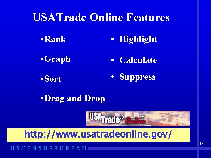 USATrade Online Features • Rank • Highlight • Graph • Calculate • Sort •