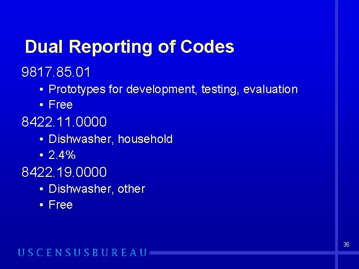 Dual Reporting of Codes 9817. 85. 01 • Prototypes for development, testing, evaluation •