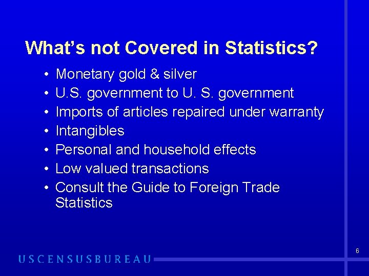 What’s not Covered in Statistics? • • Monetary gold & silver U. S. government