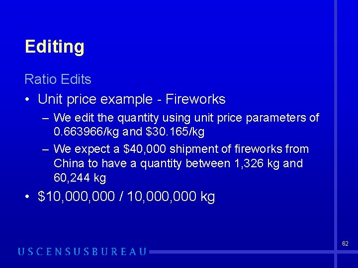 Editing Ratio Edits • Unit price example - Fireworks – We edit the quantity