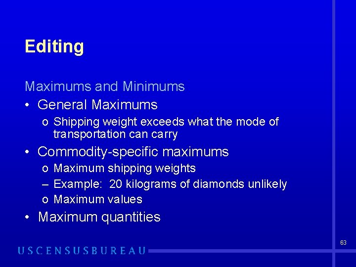 Editing Maximums and Minimums • General Maximums o Shipping weight exceeds what the mode