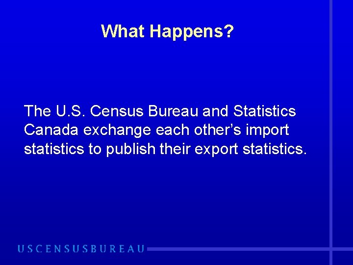 What Happens? The U. S. Census Bureau and Statistics Canada exchange each other’s import