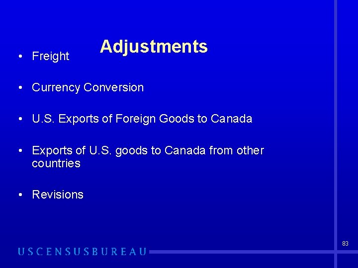  • Freight Adjustments • Currency Conversion • U. S. Exports of Foreign Goods